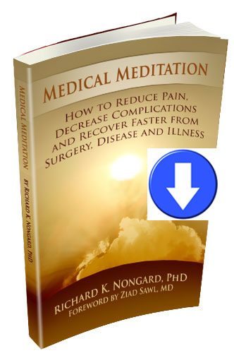 (eBook) Medical Meditation - How to Reduce Pain, Decrease Complications, and Recover Faster from Surgery, Disease and Illness eBook