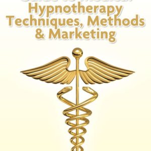 Medical Hypnotherapy Techniques, Methods & Marketing:  (6 Hours - CEU Hours - ICBCH Certificate)